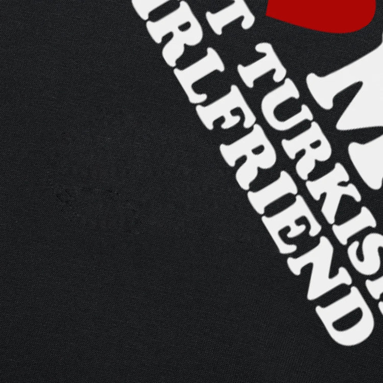 Men’s Short Sleeve T-Shirt with ‘I Love My Hot Turkish Girlfriend’ and Turkish Flag Design
