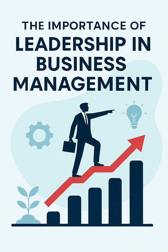 The importance of leadership in business management.