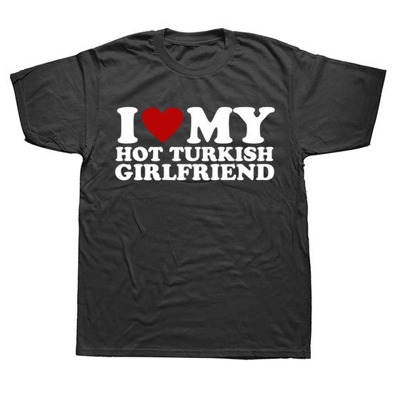 Men’s Short Sleeve T-Shirt with ‘I Love My Hot Turkish Girlfriend’ and Turkish Flag Design